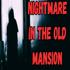 Nightmare in the Old Mansion APK