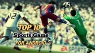 Top 10 Sports Game for Android
