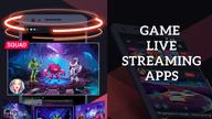 Best game live streaming apps of 2022