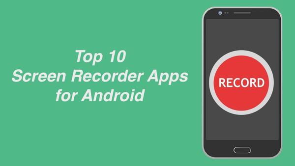 10 Best Screen Recorder Apps for Android image