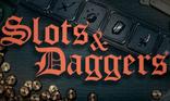 Slots & Daggers