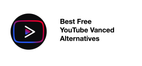 Best Free YouTube Vanced Alternatives
